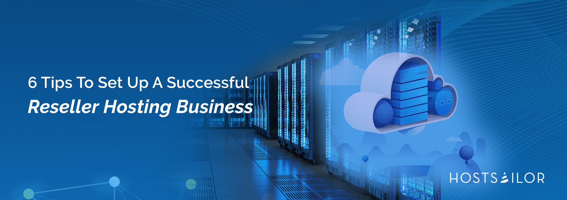How To Start A Successful Reseller Hosting Business