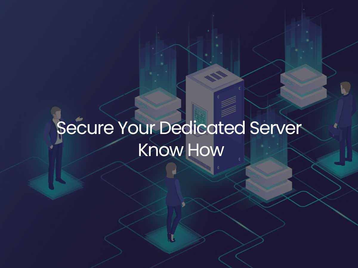 How To Secure Your Dedicated Server?