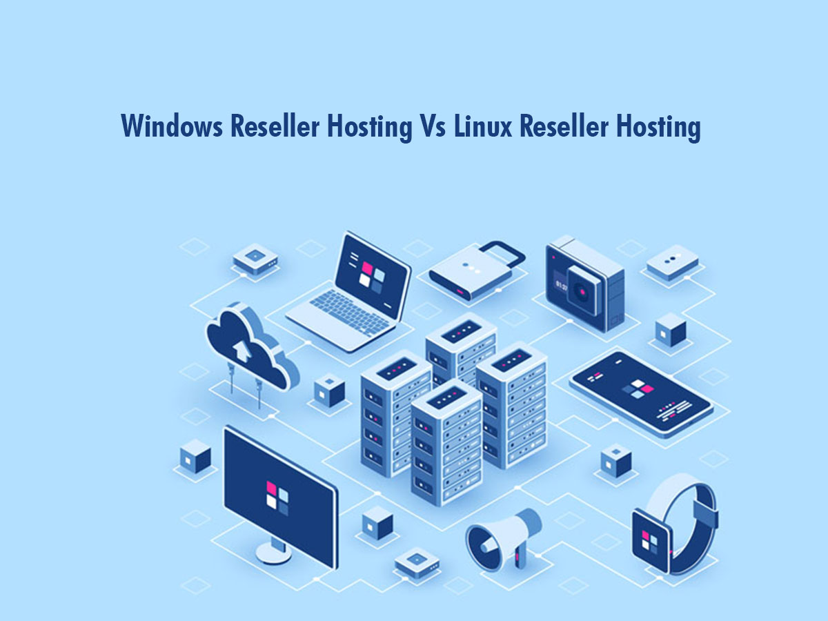 Windows Reseller Hosting Vs Linux Reseller Hosting - Differences