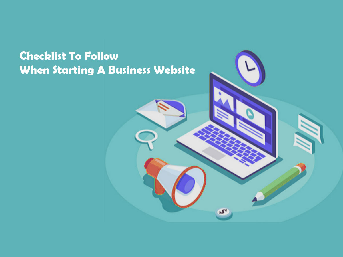 A Checklist Of Things To Do While Starting A Business Website 