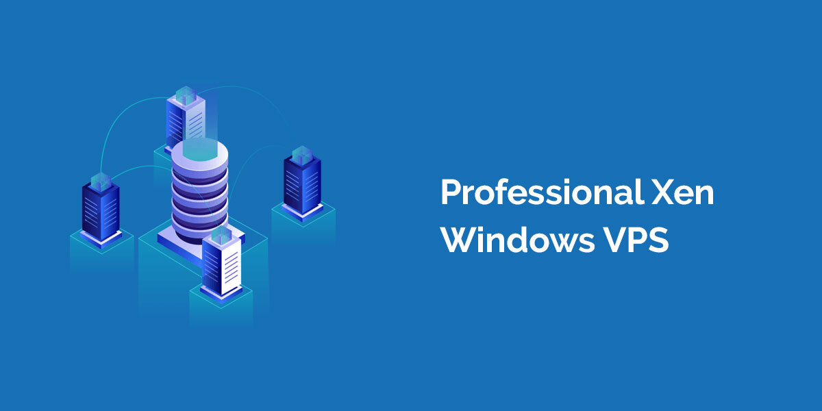Professional Xen Windows VPS- the best for you!