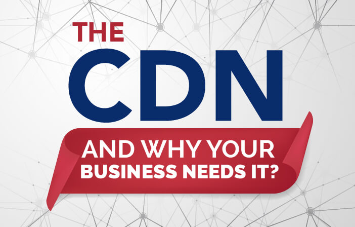 Benefits of using the CDN and why your business needs it?