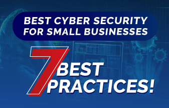 Best Cyber Security for Small Businesses | 7 Best Practices!