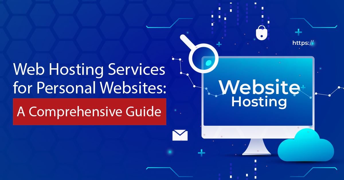 Web Hosting Services for Personal Websites: A Comprehensive Guide