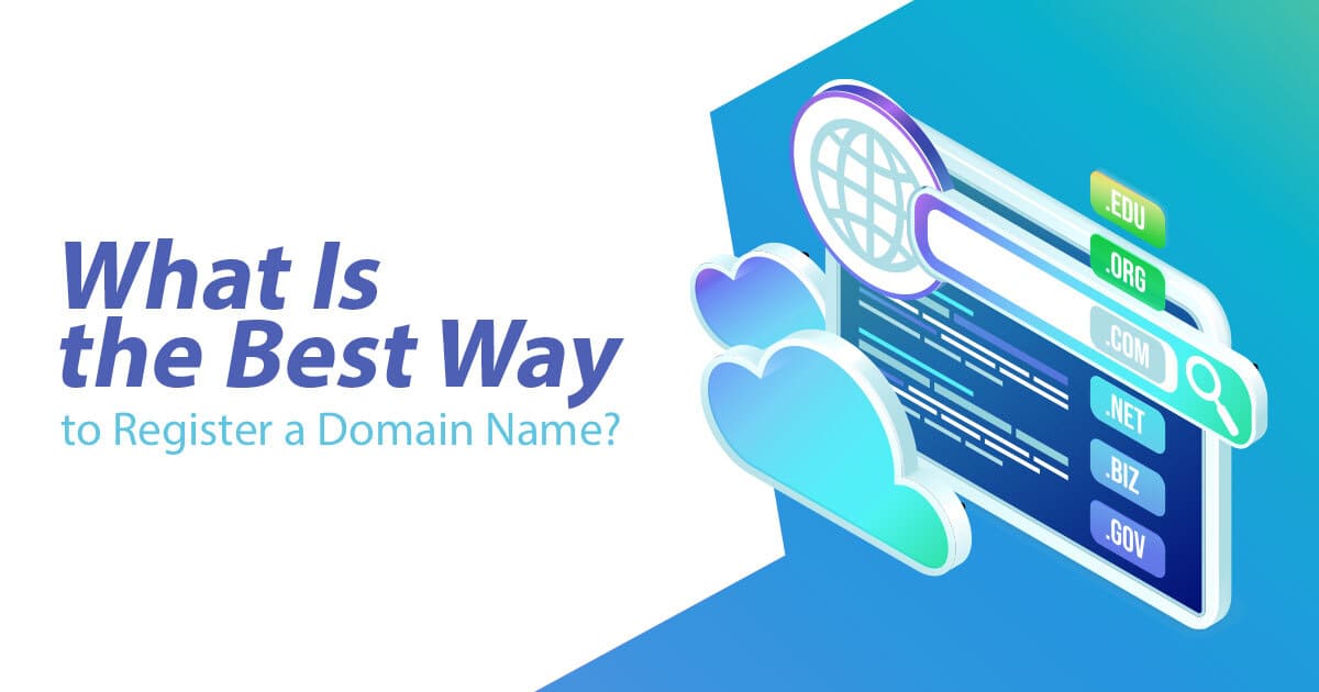 What Is the Best Way to Register a Domain Name?