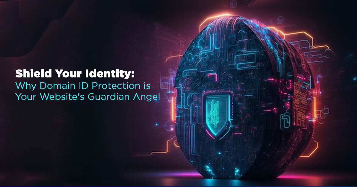 Shield Your Identity: Why Domain ID Protection is Your Website's Guardian Angel?
