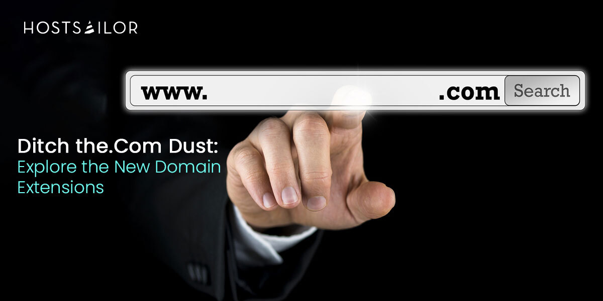 Ditch the.Com Dust: Explore the New Domain Extensions