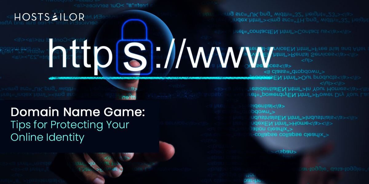 Domain Name Game: Tips for Protecting Your Online Identity