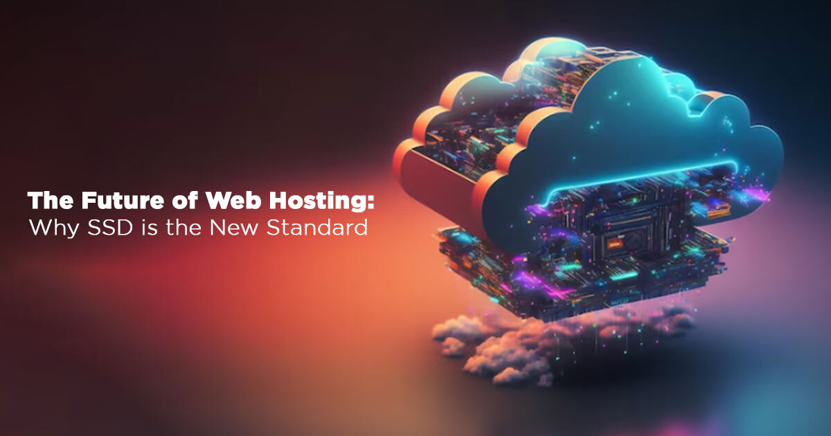 Future of Web Hosting: Why SSD is New Standard?