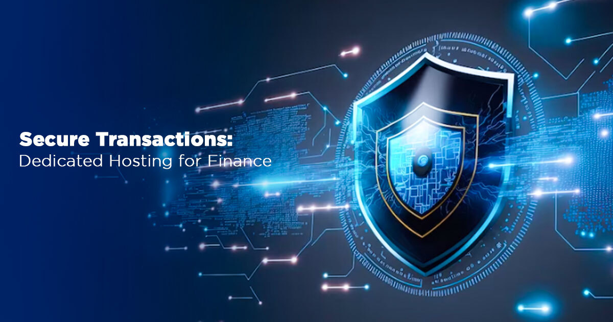 Secure Transactions: Dedicated Hosting for Finance