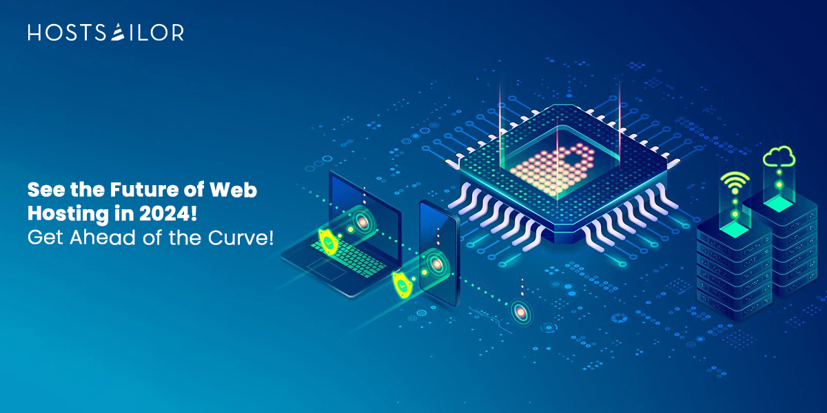 The Future of Web Hosting: Trends to Watch in 2024