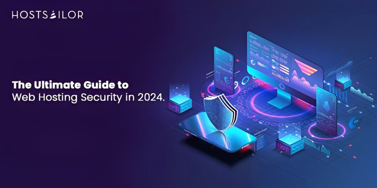 The Ultimate Guide to Web Hosting Security in 2024