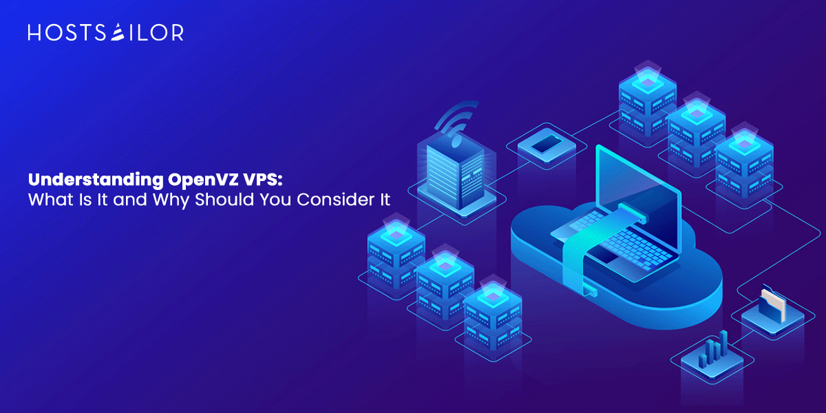 Understanding OpenVZ VPS: What Is It and Why Should You Consider It?