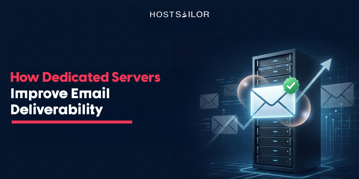 How Dedicated Servers Improve Email Deliverability