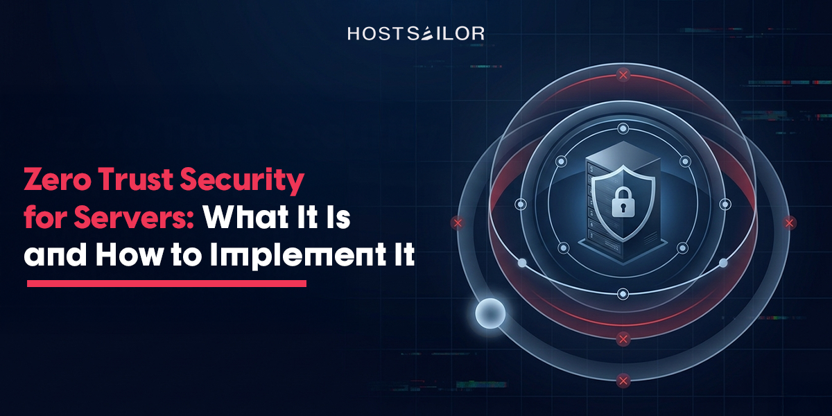 Zero Trust Security for Servers: What It Is and How to Implement It