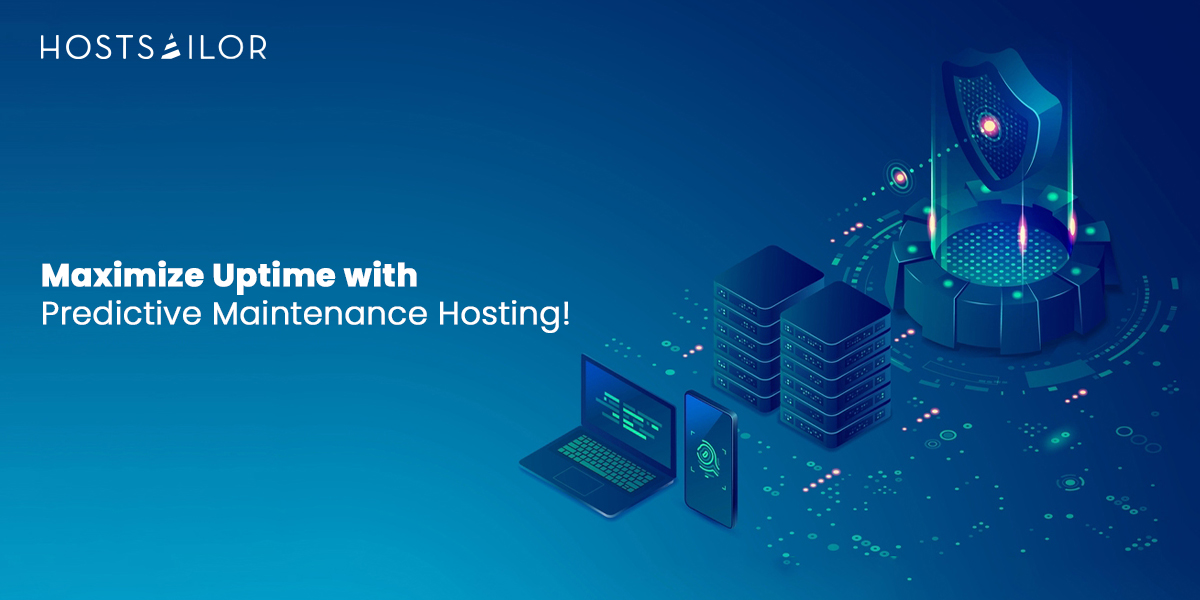 Ensure Uptime with Predictive Maintenance Hosting Solutions