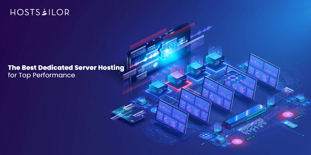 The Best Dedicated Server Hosting for Top Performance