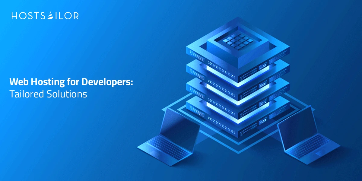 Web Hosting for Developers: Requirements and Features